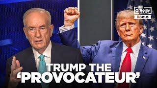 Bill O’Reilly on Trump the ‘Provocateur’ and His Cabinet Picks