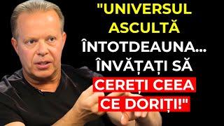 Universul ASCULTĂ întotdeauna... Iată cum să-l faci să FUNCȚIONEZE pentru TINE | Dr. Joe Dispenza