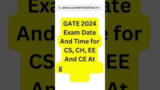 GATE 2024 Exam Date And Time for CS, CH, EE And CE At gate2024.iisc.ac.in #careerinitiative