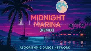  Midnight Marina (ADN Remix) – Style Unknown x Algorithmic Dance Network