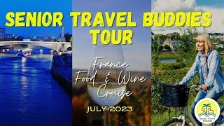 Senior Travel Buddies Tours - France River Cruise 2023 | Senior Travel Buddies