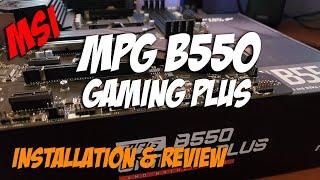 The MSI MPG B550 Gaming Plus Motherboard | Unboxing, Installation, and Review