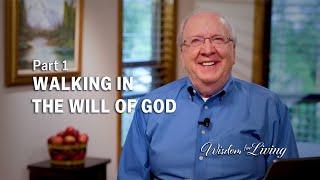 Walking in the Will of God - Part 1 - Greg Mohr - Wisdom For Living TV