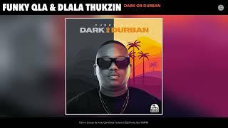 Funky Qla & Dlala Thukzin - Dark or Durban (Official Audio)