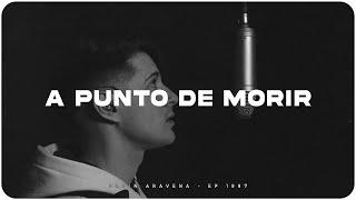 Kevin Aravena - A PUNTO DE MORIR | #EP1997