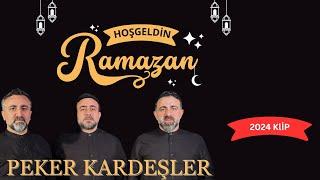 HOŞGELDİN YA ŞEHRİ RAMAZAN -PEKER KARDEŞLER 2024