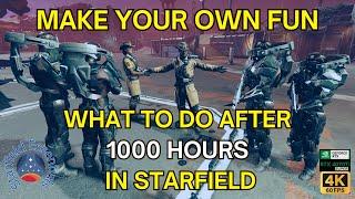 What to Do After 1000 Hours in Starfield - Make Your Own Fun