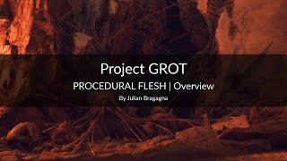 Project GROT Procedural Flesh | Overview