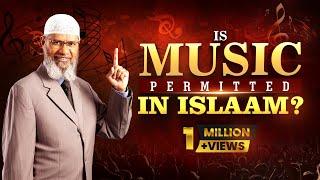 Is Music Permitted in Islam? – Dr Zakir Naik