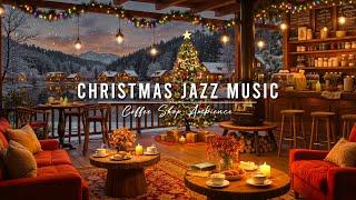 Christmas Jazz Instrumental Music & Warm Crackling Fireplace  Cozy Christmas Coffee Shop Ambience