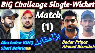 Abu bakar KING//Sheri Bahria VS Badar Prince//Ahmad Bismilah..Single-Wicket (1)..#Tapeballcricket