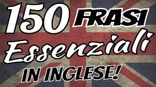 IMPARARE L'INGLESE: 150 Frasi fondamentali in inglese per principianti     