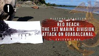 Guadalcanal: The 1st Marine Division's Attack at Red Beach | History Traveler Episode 401