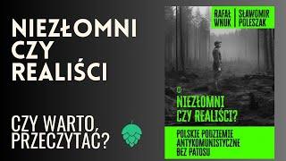 NIEZŁOMNI CZY REALIŚCI? - O KSIĄŻCE