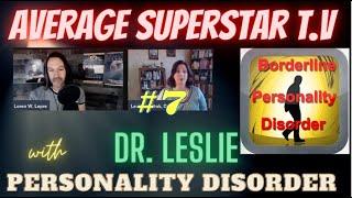 Average Superstar T.V. (Episode #7) with "Doctor Leslie" on (Personality Disorders)