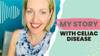 My Story with Celiac Disease