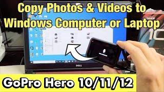 GoPro Hero 10/11/12: How to Copy Photos & Videos to Windows Computer, PC, Laptop w/ Cable