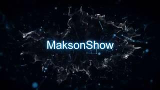 Интро канала MaksonShow