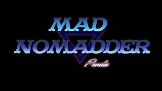 The Future Of The Mad Nomadder Channel