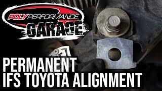 POLY PERFORMANCE GARAGE | Episode 1: Permanent IFS Toyota Alignment with Taco Tabs