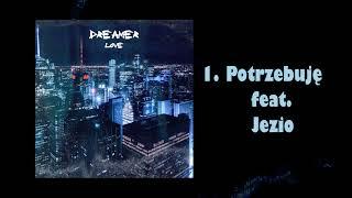 Dreamer - Potrzebuję feat. Jezio (prod. Wietecha)