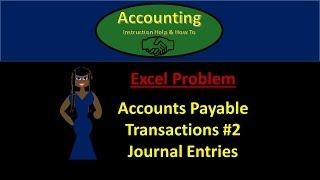 200.60 Accounts Payable Journal Entries Part 2- Financial Accounting instructions