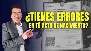  Como corregir un error de ACTA DE NACIMIENTO mediante JUICIO