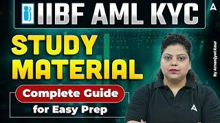 IIBF AML KYC Study Material – Complete Guide for Easy Prep | By Amanjyot Kaur