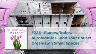 Planes, Trains, Automobiles…and Your House: Organizing Small Spaces - The Clutter Fairy Weekly #225