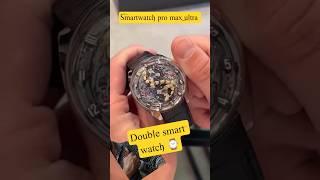 smart watch pro max ultra ⌚ you never seen before #watch #smartwatch #gadgets #shortsfeed #reels