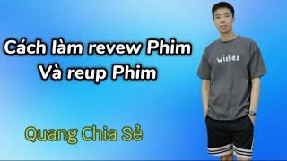 Hướng Dẫn Cách Làm Revew Phim Và Reup Phim