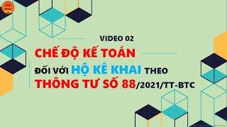 [Video 02 - Hộ kê khai] HƯỚNG DẪN CHẾ ĐỘ KẾ TOÁN ĐỐI VỚI HỘ KÊ KHAI THEO THÔNG TƯ SỐ 88/2021/TT-BTC