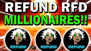 REFUND $RFD!! MILLIONAIRES WILL BE MADE!!