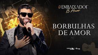 Gusttavo Lima - Borbulhas de Amor #Embaixador15Anos