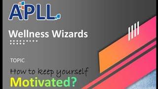 How to Keep Yourself Motivation | APLL Wellness Wizards | Nilmoni Mondal