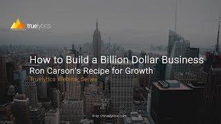 How to Build a $1 Billion Business Ron Carson's Recipe for Growth