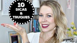 + 10 TRUQUES DE LIMPEZA E ORGANIZAÇÃO QUE VOCÊ DEVERIA SABER | Organize sem Frescuras!