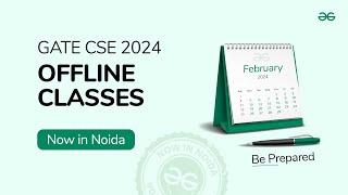 GATE CSE Offline Classes | GATE 2024 Crash Course | Delhi NCR | GeeksforGeeks