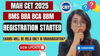 MAH CET 2025 Registration Started|BMS, BBA, BCA, BBM & Integrated MBA| Important notice