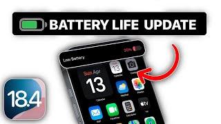 iOS 18.4 - BATTERY Life Update!