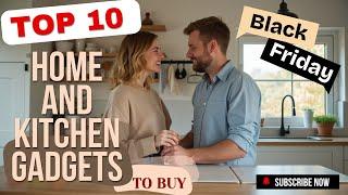 BLACK FRIDAY: TOP 10 HOME AND KITCHEN TO BUY