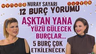 18-24 Kasım 2024 Nuray Sayarı Burç Yorumu Aşktan yana yüzü gülecek burçlar 5 burç çok etkilenecek