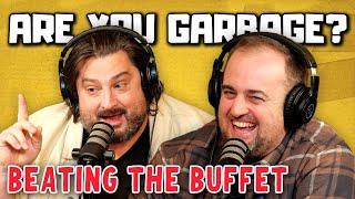 Are You Garbage Comedy Podcast: Beating the Buffet w/ Kippy & Foley!