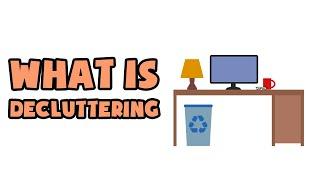 What is Decluttering | Explained in 2 min