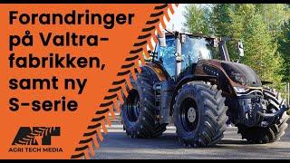  Store forandringer på Valtra-fabrikken i Finland + ny S-generation