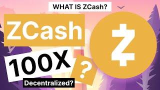 What is Zcash ZEC? Is ZCash A 100X Investment? Decentralized?