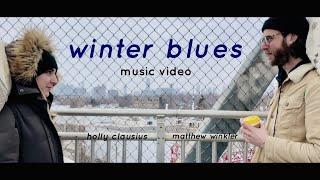 Holly Clausius ft. Matthew Winkler- Winter Blues (Music Video)