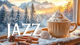 Positive Winter Jazz  Sweet Morning Jazz coffee Music and Bossa Nova Jazz for Uplifting the Day