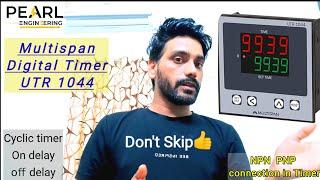 Digital Timer wiring & parameter settings |Multispan UTR 1044 |On delay,off delay,cyclic,NPN,PNP |