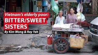 Vietnam's Elderly Poor: The Bitter/Sweet Dessert Cart Sisters (Part 2)